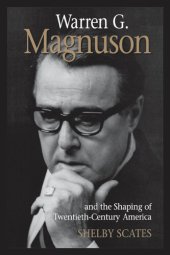 book Warren G. Magnuson and the Shaping of Twentieth-Century America