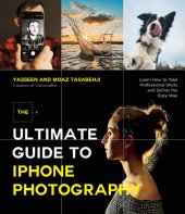 book The Ultimate Guide to iPhone Photography: Learn How to Take Professional Shots and Selfies the Easy Way