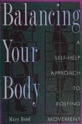 book Balancing Your Body: A Self-Help Approach to Rolfing Movement