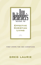 book New Believer's Guide to Effective Christian Living