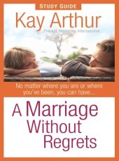 book A Marriage Without Regrets Study Guide