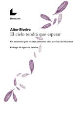 book El cielo tendrá que esperar: Un recorrido por los tres primeros años de vida de Podemos