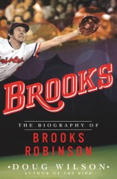 book Brooks--The Biography of Brooks Robinson