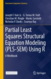 book Partial Least Squares Structural Equation Modeling (PLS-SEM) Using R: A Workbook (Classroom Companion: Business)