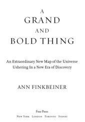 book A Grand and Bold Thing: An Extraordinary New Map of the Universe Ushering In A New Era of Discovery