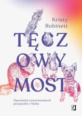 book Tęczowy Most. Opowieści czworonożnych przyjaciół z nieba