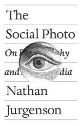 book The Social Photo: On Photography and Social Media