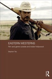 book Eastern Westerns: Film and Genre Outside and Inside Hollywood