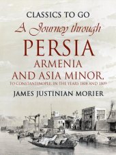 book A Journey Through Persia, Armenia, and Asia Minor, to Constantinople, in the Years 1808 and 1809