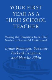 book Your First Year as a High School Teacher: Making the Transition from Total Novice to Successful Professional