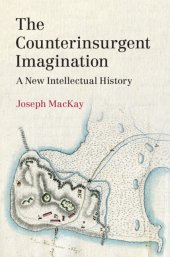 book The Counterinsurgent Imagination: A New Intellectual History