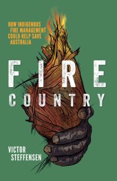 book Fire Country: How Indigenous Fire Management Could Help Save Australia