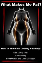 book What Makes Me Fat? How to Eliminate Obesity Naturally!