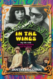 book In the Wings: My Life with Roger McGuinn and The Byrds