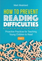 book How to Prevent Reading Difficulties, Grades PreK-3: Proactive Practices for Teaching Young Children to Read