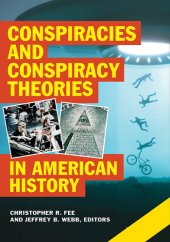 book Conspiracies and Conspiracy Theories in American History [2 Volumes]