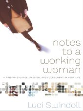 book Notes to a Working Woman: Finding Balance, Passion, and Fulfillment in Your Life