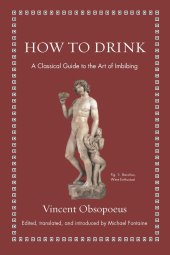 book How to Drink: A Classical Guide to the Art of Imbibing