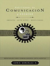 book Habilidades de comunicación y escucha: Empatía + alto nivel + resultados