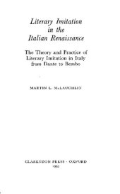 book Literary Imitation in the Italian Renaissance: The Theory and Practice of Literary Imitation in Italy from Dante to Bembo