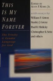 book This Is My Name Forever: The Trinity & Gender Language for God