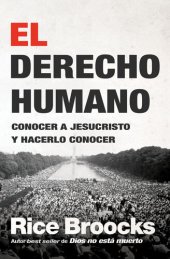 book El derecho humano: Conocer a Jesucristo y hacerlo conocer