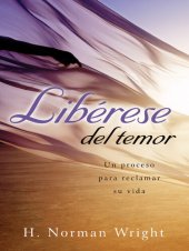 book Libérase del temor: Un Proceso para Reclamar Su Vida