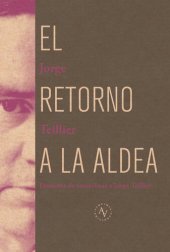 book Retorno a la aldea: Extractos de entrevistas a Jorge Teillier