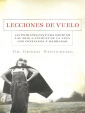 book Lecciones de vuelo: 122 Estrategias para equipar a tu hijo para remontarse en la vida con habilidad y seguridad