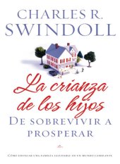 book La crianza de los hijos: De sobrevivir a prosperar