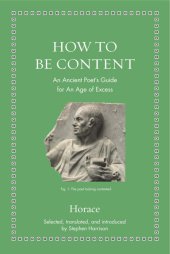 book How to Be Content: An Ancient Poet's Guide for an Age of Excess