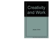 book Creativity and Work (Emotions and Behavior Monographs)