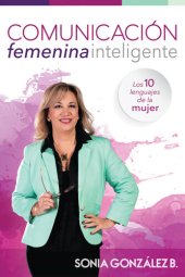 book Comunicación femenina inteligente: Los 10 lenguajes de la mujer