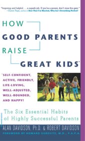 book How Good Parents Raise Great Kids: The Six Essential Habits of Highly Successful Parents