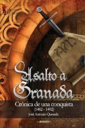 book Asalto a Granada: Crónica de una conquista (1482-1492)