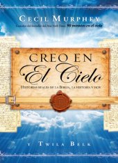 book Creo en el cielo: Historias reales de la Biblia, la historia y hoy