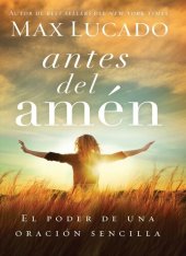 book Antes del amén: El poder de una oración sencilla