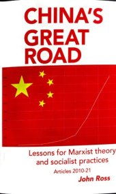 book China's Great Road: Lessons for Marxist Theory and Socialist Practices