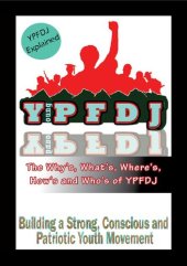 book The Why’s, What’s, Where’s, How’s and Who’s of YPFDJ. YPFDJ Explained