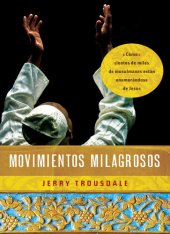 book Movimientos milagrosos: Cómo cientos de miles de musulmanes están enamorándose de Jesús