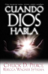 book Cuando Dios habla: Cómo interpretar sueños, visiones, señales y prodigios