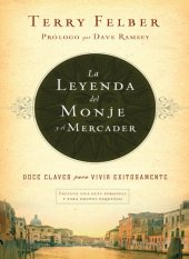 book La leyenda del monje y el mercader: Doce claves para vivir exitosamente