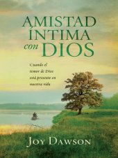 book Amistad íntima con Dios: Cuando el temor de Dios está presente en nuestra vida