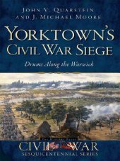 book Yorktown's Civil War Siege: Drums Along the Warwick