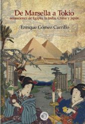 book De Marsella a Tokio: sensaciones de Egipto, la India, China y Japón