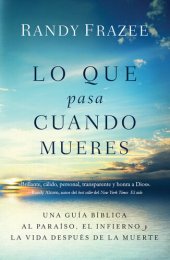 book Lo que pasa cuando mueres: Una guía bíblica al paraíso, el infierno y la vida después de la muerte