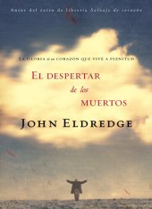 book El despertar de los muertos: La gloria de un corazón que vive a plenitud