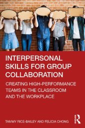 book Interpersonal Skills for Group Collaboration: Creating High-Performance Teams in the Classroom and the Workplace