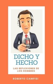 book Dicho y Hecho: Las reflexiones de los hombres