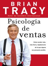 book Psicología de ventas: Cómo vender más, más fácil y rápidamente de lo que alguna vez pensaste que fuese posible